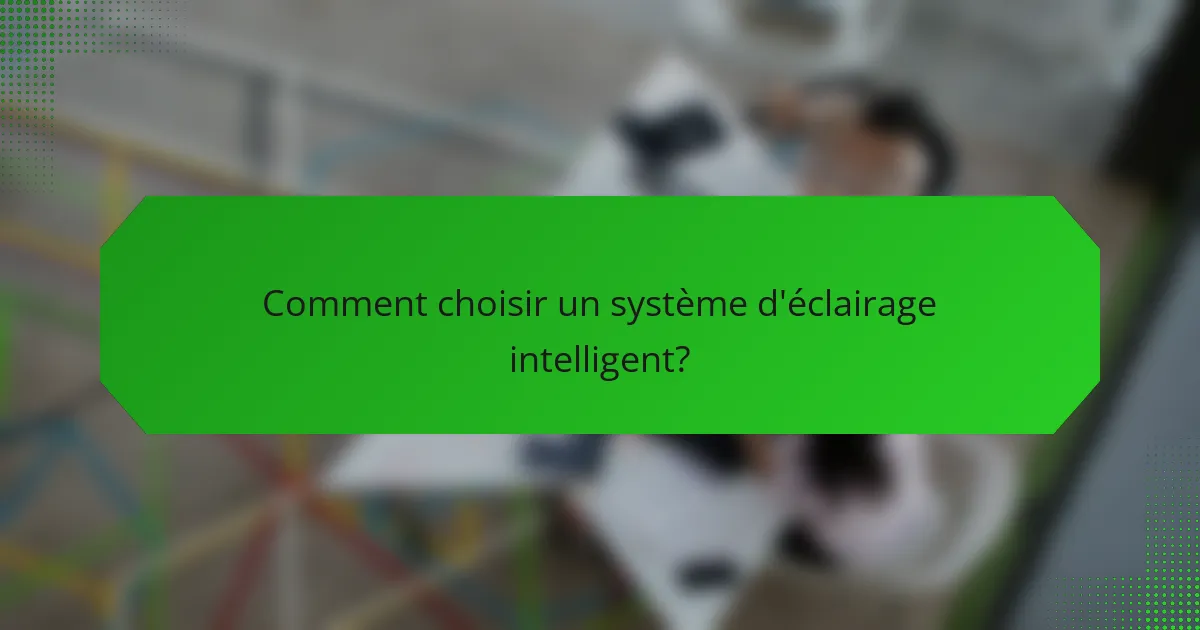 Comment choisir un système d'éclairage intelligent?