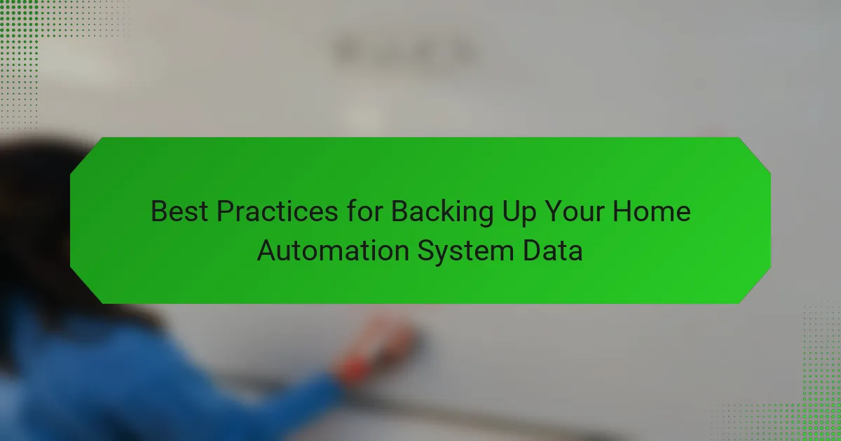 Meilleures pratiques pour sauvegarder les données de votre système d’automatisation de la maison