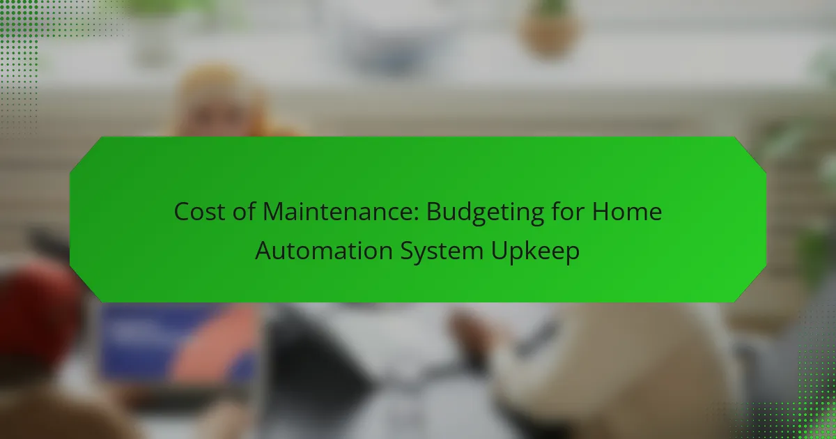 Coût de la Maintenance : Budgétisation pour l’Entretien du Système d’Automatisation Domestique
