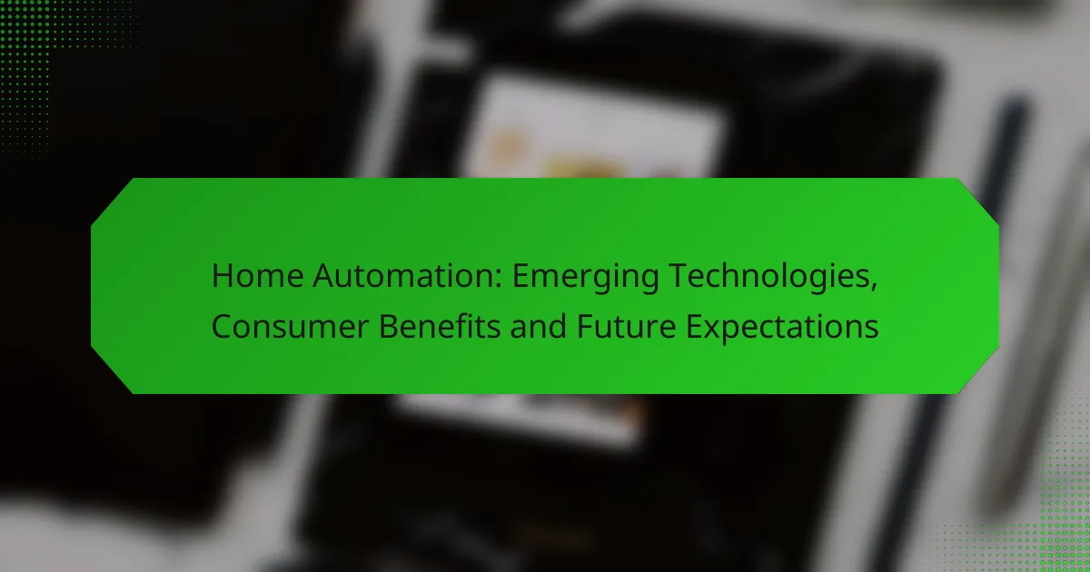 Domotique : Technologies émergentes, avantages pour les consommateurs et attentes futures
