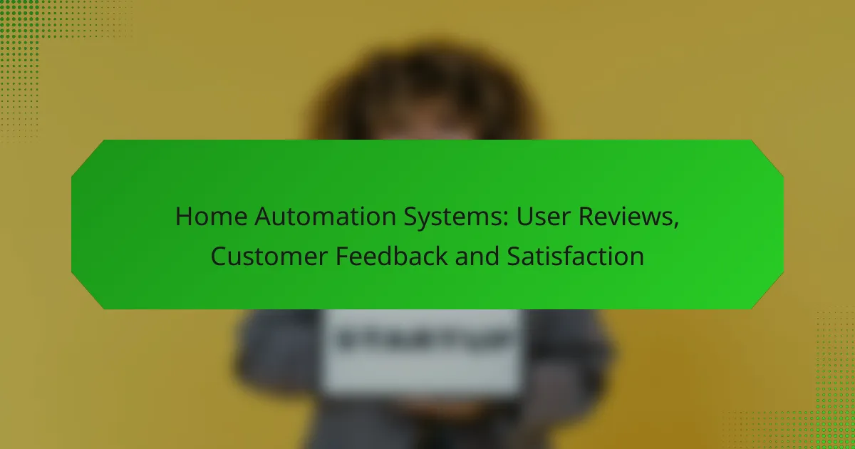 Systèmes d’Automatisation de la Maison : Avis des Utilisateurs, Retours des Clients et Satisfaction
