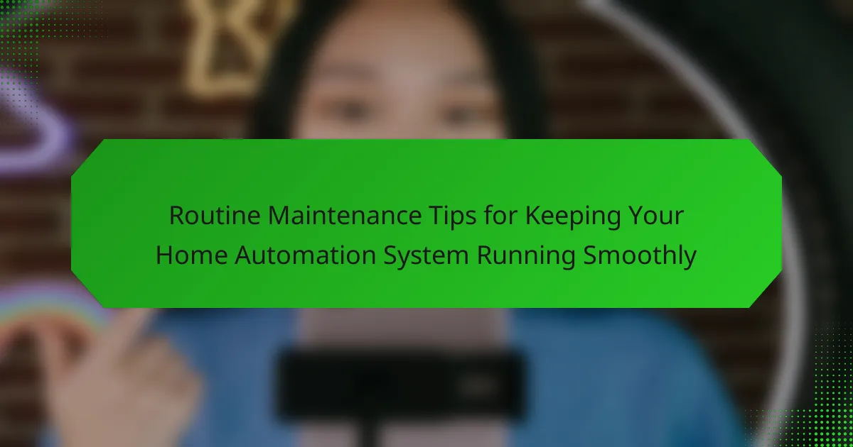 Conseils d’entretien de routine pour maintenir votre système d’automatisation domestique en bon fonctionnement