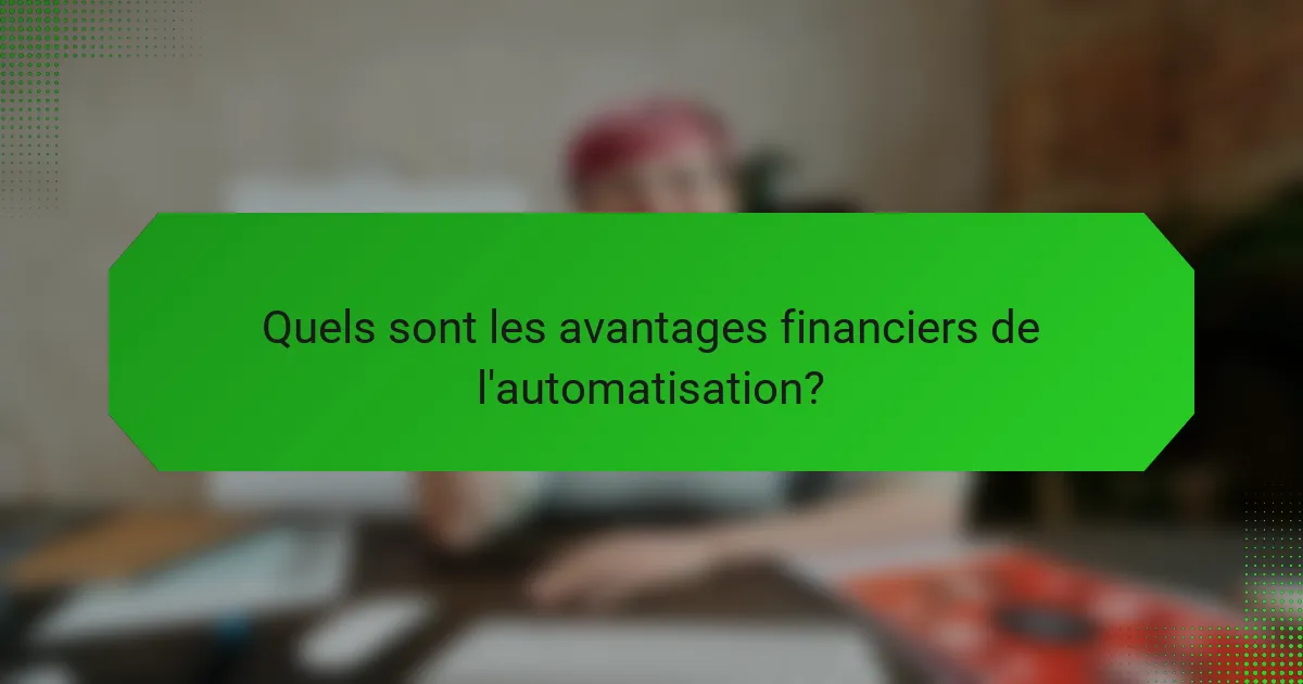 Quels sont les avantages financiers de l'automatisation?